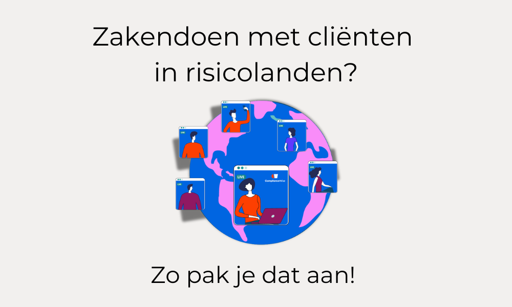 Zakendoen met clienten in risicolanden? Zo pak je dat volgens de wwft aan!